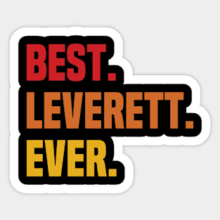 BEST LEVERETT EVER ,LEVERETT NAME Sticker